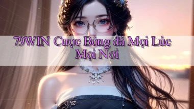 79win  cược bóng đá mọi lúc mọi nơi