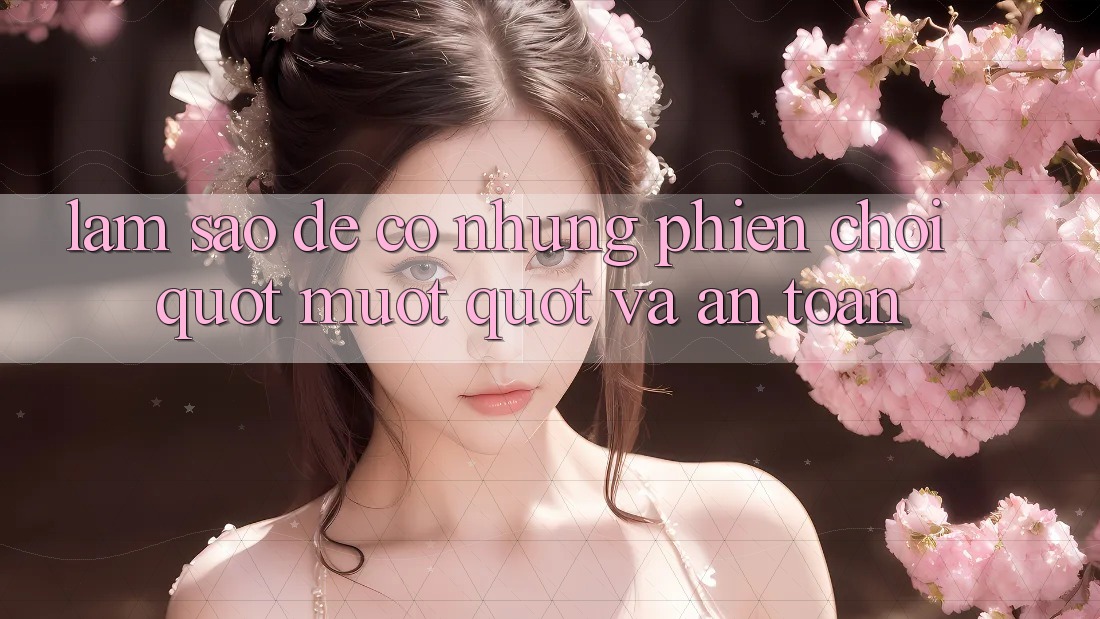 Làm Sao Để Có Những Phiên Chơi " Mượt" Và An Toàn? Làm Sao Để Có Những Phiên Chơi " Mượt" Và An Toàn?
