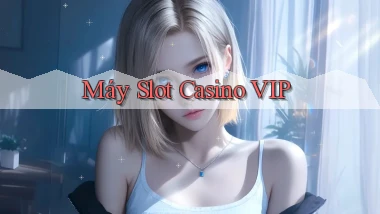 Máy slot Casino VIP