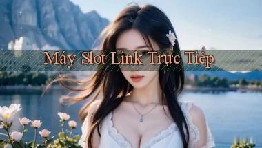 Máy slot Link trực tiếp