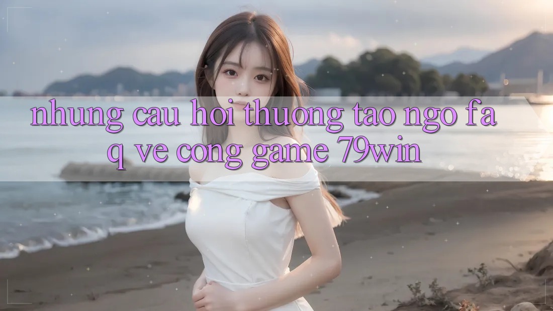 Những Câu Hỏi Thường Tao ngộ (FAQ) Về Cổng Game 79win Những Câu Hỏi Thường Tao ngộ (FAQ) Về Cổng Game 79win
